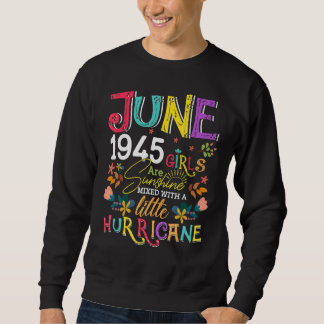 Juni 1945 Mädchen sind Sonnenschein 77 Jahre alt B Sweatshirt