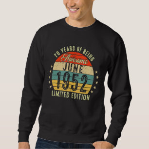 Juni 1952 70. Geburtstag 70 Jahre Phantastisch Sweatshirt