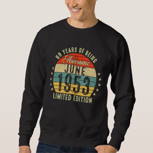 Juni 1953 69. Geburtstag 69 Jahre Phantastisch Sweatshirt (Vorderseite)