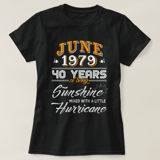 Juni 1979 40 Jahre des Seins Sonnenschein T-Shirt (Design vorne)