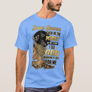 Juni Königin, selbst mitten in meinem Sturm, sehe T-Shirt