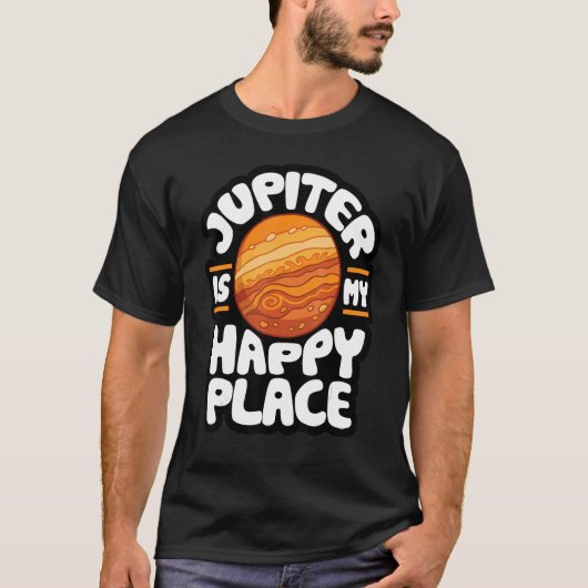 Jupiter Is My Happy Place Astrology 1 T-Shirt (Vorderseite)