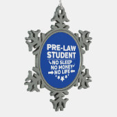 Jurastudentin kein Leben oder Geld Schneeflocken Zinn-Ornament (Links)