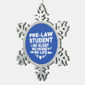 Jurastudentin kein Leben oder Geld Schneeflocken Zinn-Ornament (Rechts)