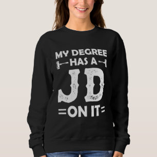 Juris Doctor Lawyer Law Degree School Graduate 2 Sweatshirt