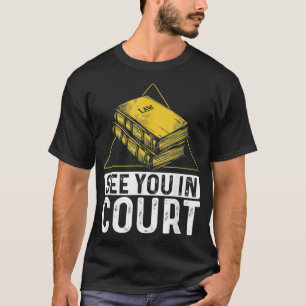 Jurist Student Jurastudium sehen Sie vor Gericht T-Shirt