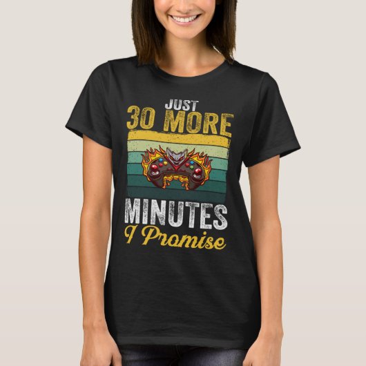 Just 30 More Minutes I Promise  Video Gaming   2 T-Shirt (Vorderseite)