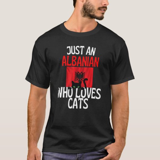 Just A Albanian Who Loves Cats For all of Albania  T-Shirt (Vorderseite)
