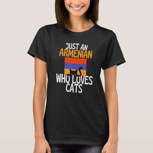 Just A Armenian Who Loves Cats For all of Armenia  T-Shirt (Vorderseite)