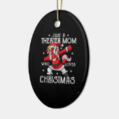 Just A Ater Mom Who Loves Christmas Acting Student Keramik Ornament (Links)