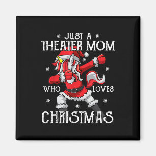 Just A Ater Mom Who Loves Christmas Acting Student Magnet