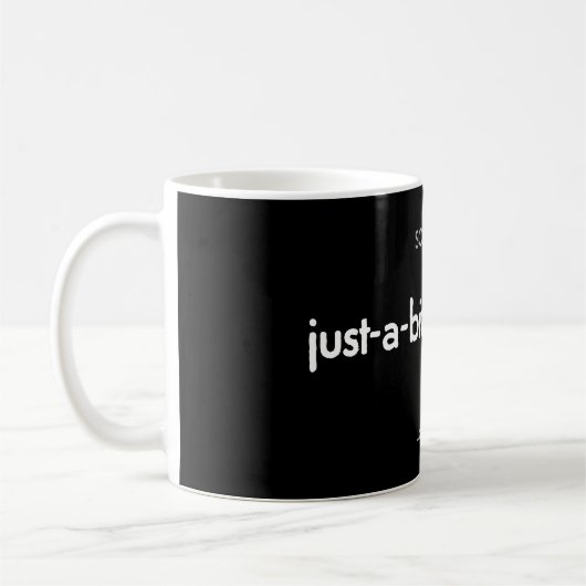 just-a-bit-o'-trouble! - weiß auf schwarz kaffeetasse (Links)