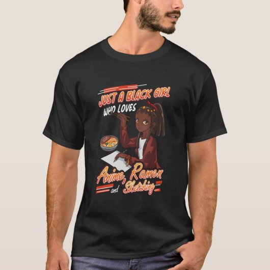Just A Black Who Loves Anime Ra And Sketching T-Shirt (Vorderseite)