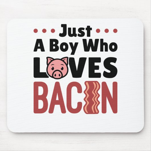 Just a Boy Who Loves Bacon Mousepad (Vorne)