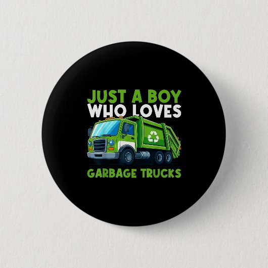 Just A Boy Who Loves Garbage Truck Traruck Boys Ki Button (Vorderseite)