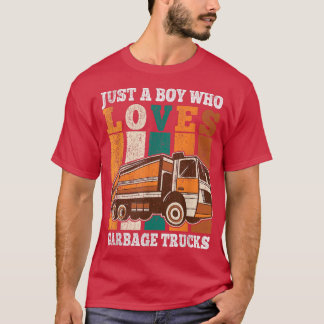 Just A Boy Who Loves Garbage Trucks Kids Boys Garb T-Shirt