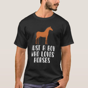 Just A Boy Who Loves Horses T-Shirt