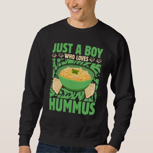 Just a Boy who loves Hummus Saying Sweatshirt (Vorderseite)