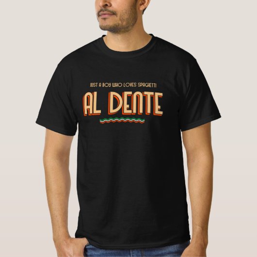 Just a Boy who loves Spaghetti Al Dente T-Shirt (Vorderseite)
