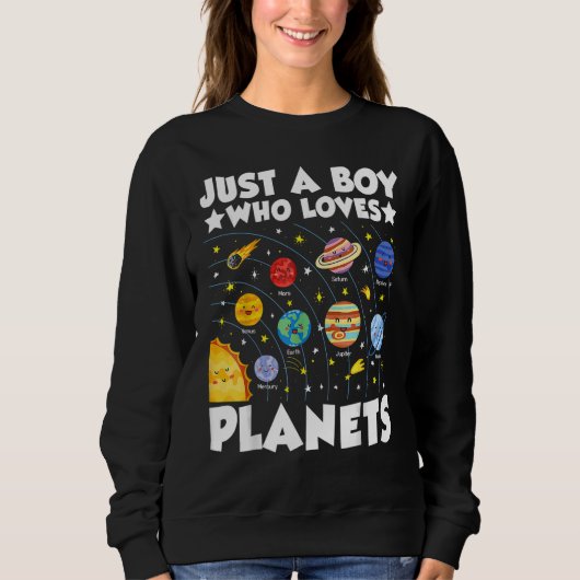 Just A Boy Who Loves System Space Science Geek Pla Sweatshirt (Vorderseite)