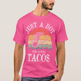 Just A Boy Who Loves Tacos T-Shirt