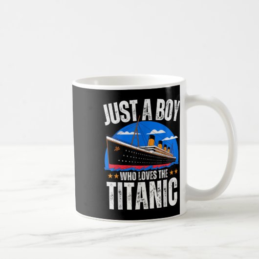 Just A Boy Who Loves The Rms Titanic Boat Titanic  Kaffeetasse (Rechts)
