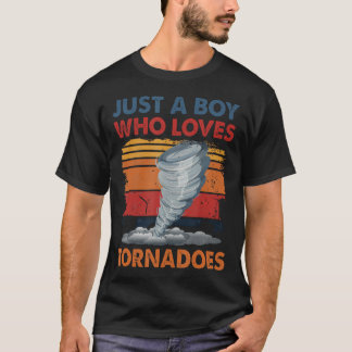 Just A Boy Who Loves Tornado Weather Storm Tornado T-Shirt