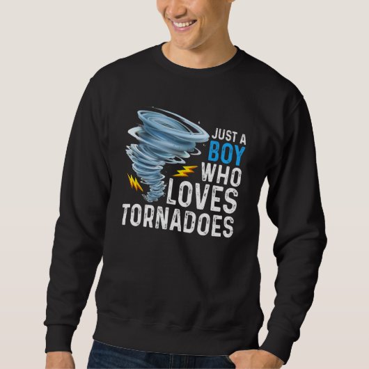 Just A Boy Who Loves Tornadoes Storm Weather Chase Sweatshirt (Vorderseite)