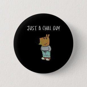 Just A Chill Typ Funny Meme T - Shirt.png Button