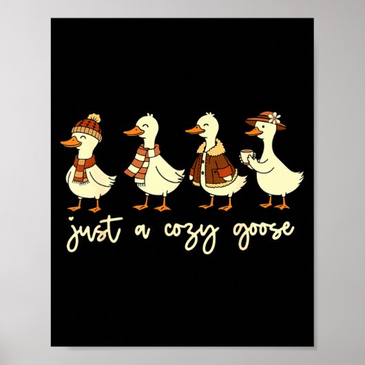 Just A Cozy Goose Funny Meme Thanksgiving Autumn F Poster (Vorne)