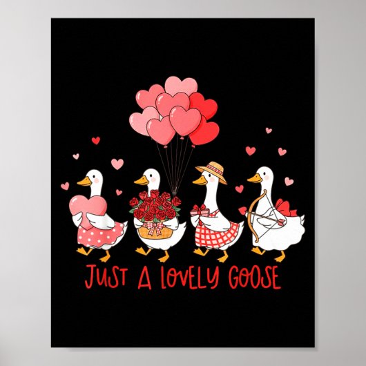 Just A Cute Goose Funny Valentines Shirt For Women Poster (Vorne)