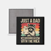 Just A Dad Who Always Came Back With The Milk Fath Magnet (Vorderseite/Rückseite)
