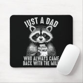 Just A Dad Who Always Came Back With The Milk Fath Mousepad (Mit Mouse)