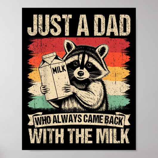 Just A Dad Who Always Came Back With The Milk Fath Poster (Vorne)