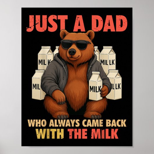 Just A Dad Who Always Came Back With The Milk Fath Poster (Vorne)