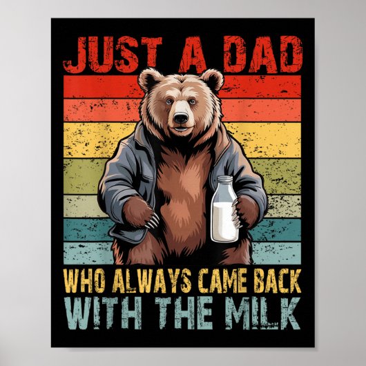 Just A Dad Who Always Came Back With The Milk Fath Poster (Vorne)
