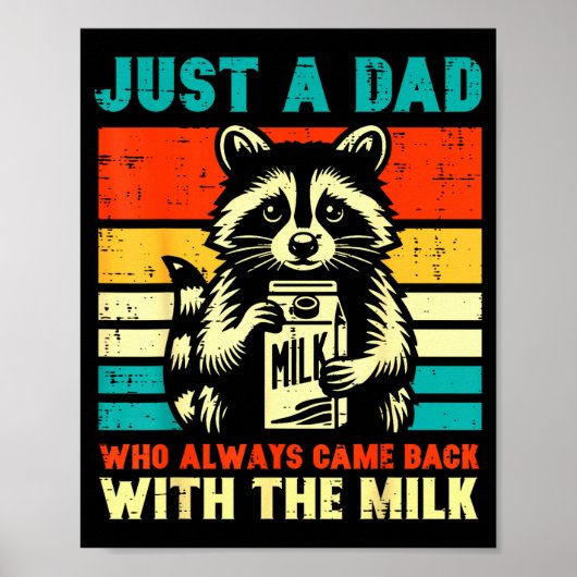 Just A Dad Who Always Came Back With The Milk  Poster (Vorne)