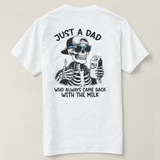 Just a dad who always came back with the milk T-Shirt (Design Rückseite)