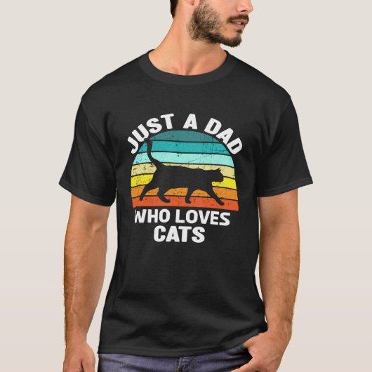 Just A Dad Who Loves Cats Cat Owner Menu2019s Vin T-Shirt (Vorderseite)