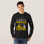 Just A Dinosaur Who Loves Coffee Coffee Drinker T-Shirt (Vorne ganz)