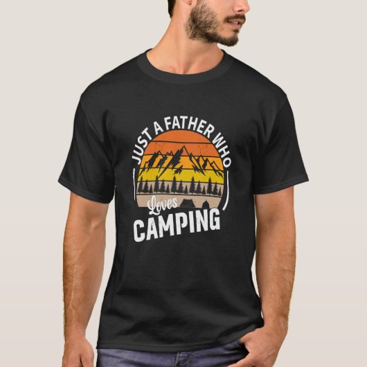 Just A Father Who Loves Camping T-Shirt (Vorderseite)