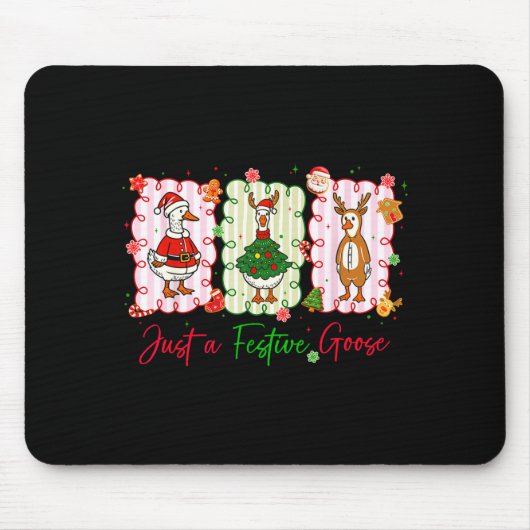 Just A Festive Goose Christmas Holiday Funny Silly Mousepad (Vorne)