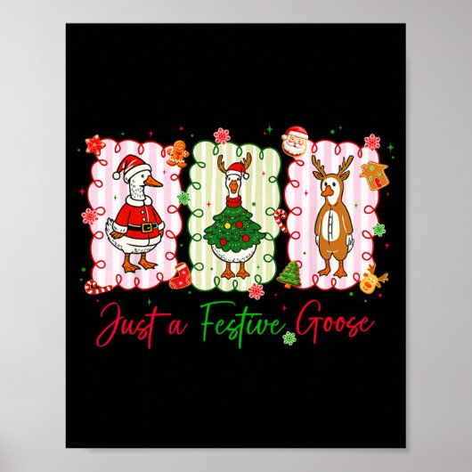 Just A Festive Goose Christmas Holiday Funny Silly Poster (Vorne)
