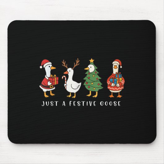 Just A Festive Goose Funny Santa Goose Silly Merry Mousepad (Vorne)