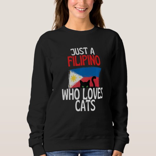 Just A Filipino Who Loves Cats For all of Philippi Sweatshirt (Vorderseite)