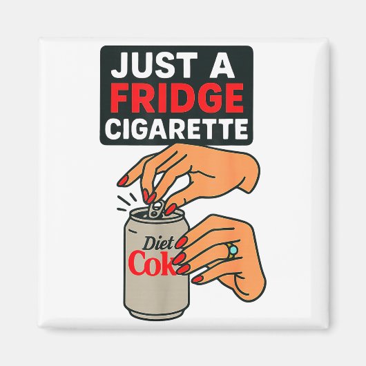 Just A Fridge Cigarette Funny Hand Design Cool Cos Magnet (Vorne)