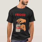 Just A Fridge Cigarette Funny Hand Design Cool Cos T-Shirt (Vorderseite)
