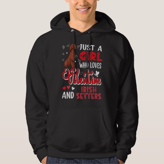 Just A Girl Loves Valentine And Irish Setters Cute Hoodie (Vorderseite)