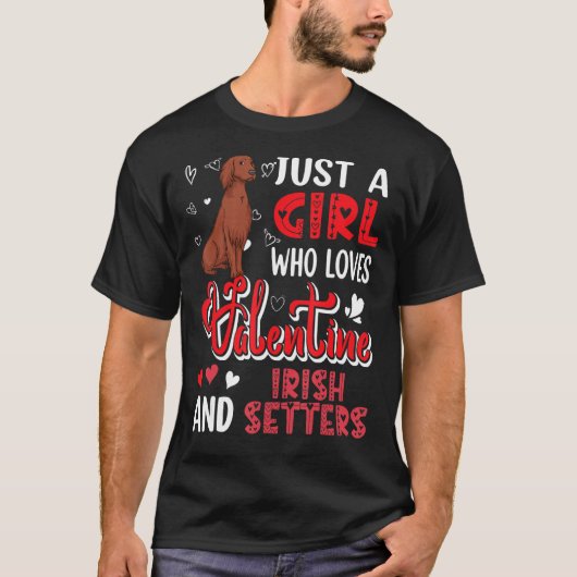 Just A Girl Loves Valentine And Irish Setters Cute T-Shirt (Vorderseite)