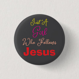 Just a Girl Who Follows Jesus Colorful Button